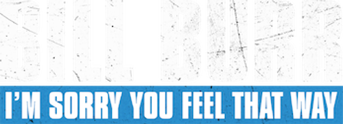 Билл Бёрр: Жаль, что вы так думаете