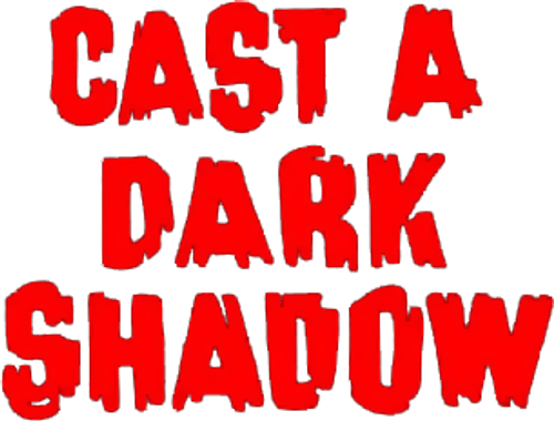 Cast a Dark Shadow