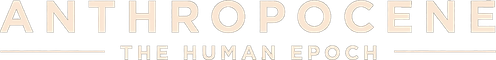 Антропоцен: Эпоха людей