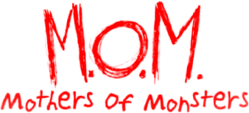 M.O.M. Mothers of Monsters