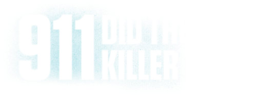 911: Did The Killer Call?