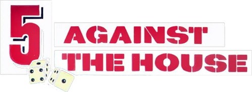 5 Against the House