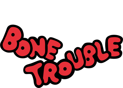 Bone Trouble