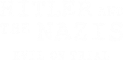 Гитлер и нацисты: суд над злом