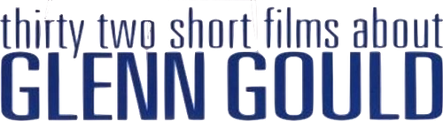 Thirty Two Short Films About Glenn Gould