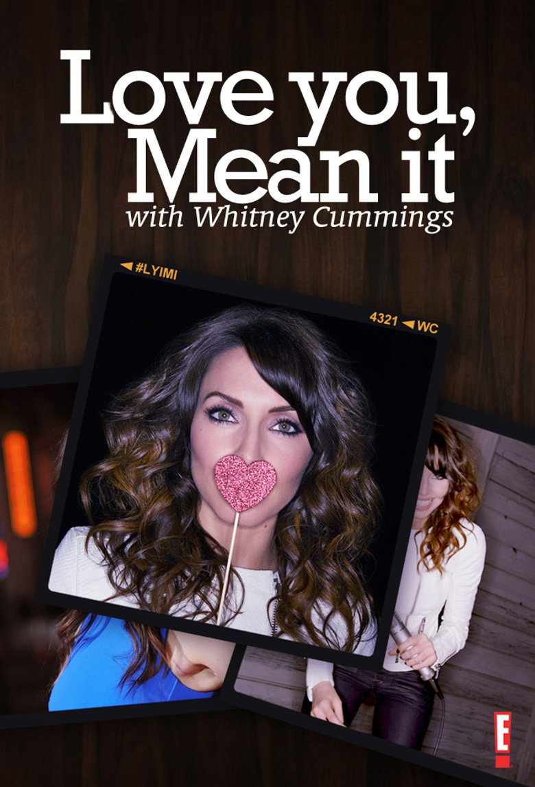 Love You Mean It With Whitney Cummings