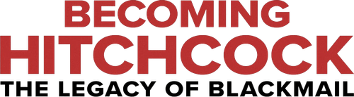 Becoming Hitchcock: The Legacy of Blackmail