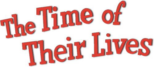 The Time of Their Lives