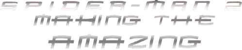 Spider-Man 2: Making the Amazing