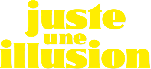Juste une illusion