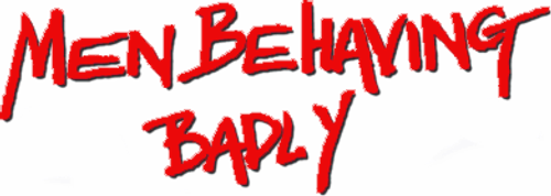 Men Behaving Badly