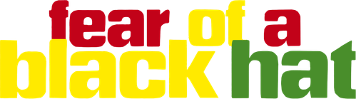 Fear of a Black Hat