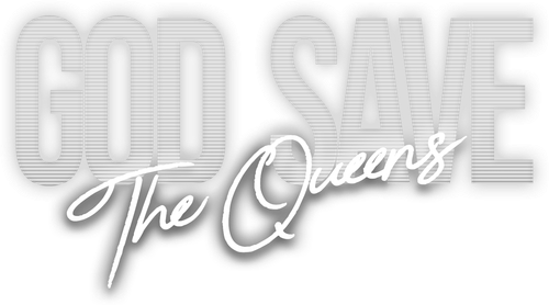 God Save the Queens