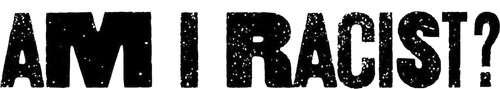 Я расист?