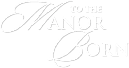 To the Manor Born