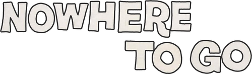 Nowhere to Go